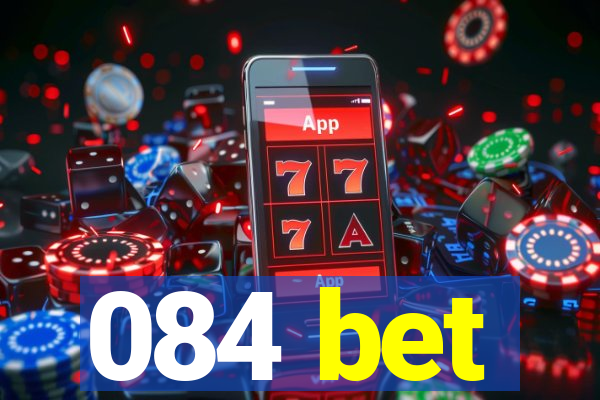 084 bet